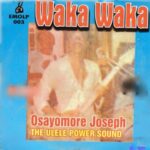 Osayomore Joseph - Omonoyan featured image Osayomore Joseph - Waka Waka