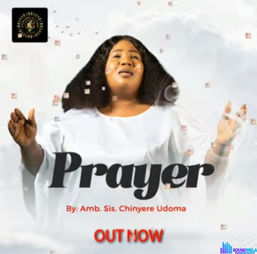 Chinyere Udoma - Prayer featured image Chinyere Udoma - Prayer – Prayer by Chinyere Udoma Soundwela