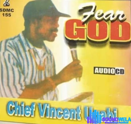 Chief Vincent Ugabi - Fear God (Full Album) featured image Chief Vincent Ugabi - Fear God (Full Album) – Vincent Ugabi Song Soundwela