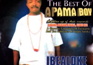 Ibealoke Chukwukeziri - Best Of Apama Boy – best Of Apama Boy by Ibealoke Chukwukeziri