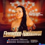 Blessing Daniel - Ekenagbon Naehmwen featured image Blessing Daniel - Ekenagbon Naehmwen – Blessing Daniel songs