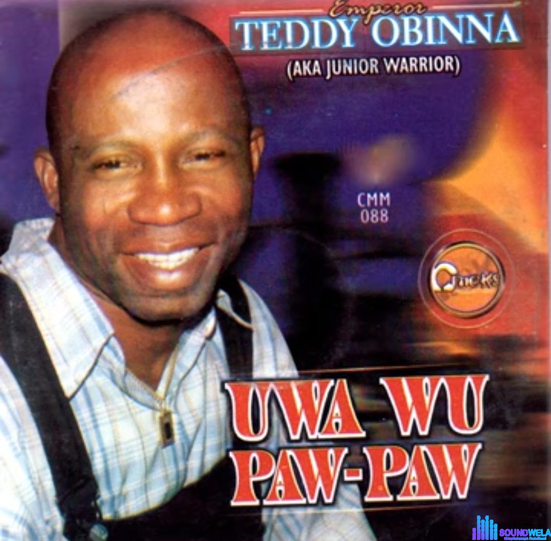 Teddy Obinna - Uwa Wu Paw Paw featured image Teddy Obinna - Uwa Wu Paw Paw – Emperor Teddy Obinna