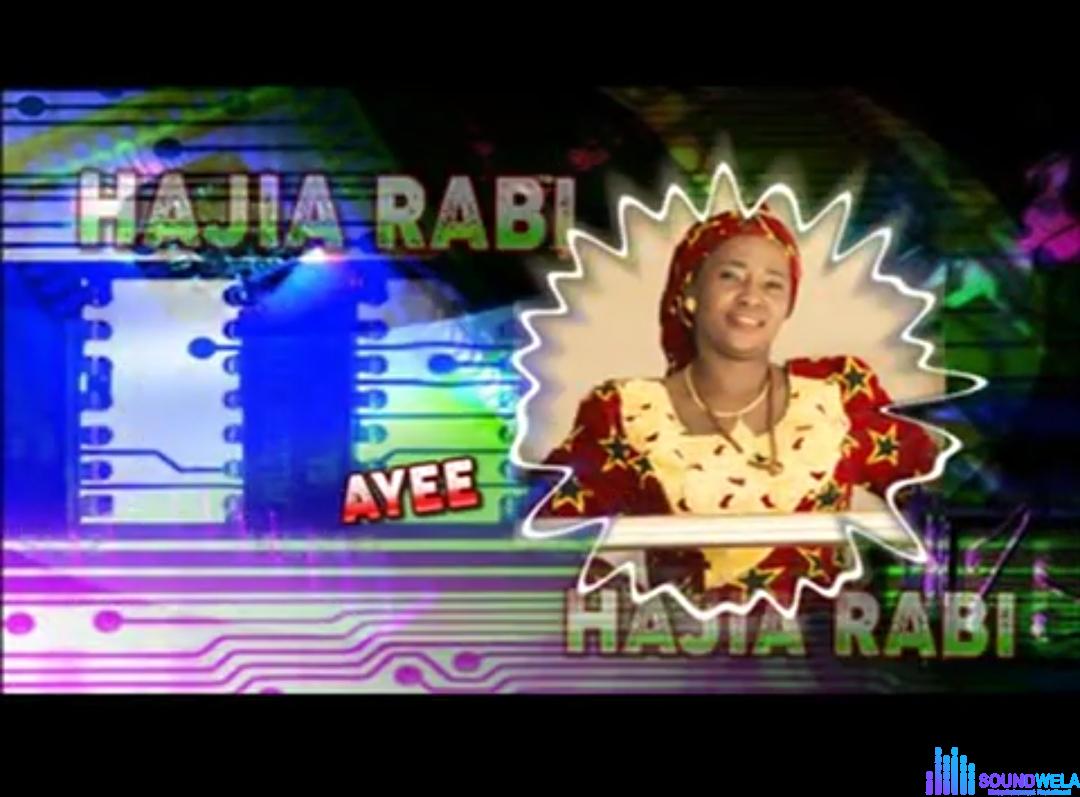 Hajiya Rabi Alijenu - Ayee featured image Hajiya Rabi Alijenu - Ayee – Hajia Rabi Alijenu songs