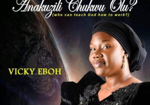 Vicky Eboh - Anakuzili Chukwu Olu featured image Anakuzili Chukwu Olu
