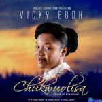 Vicky Eboh - Chukwu Olisa featured image Vicky Eboh Chukwuolisa