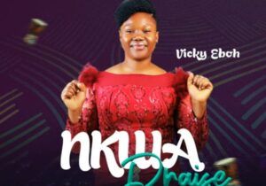 Vicky Eboh - Nkwa Praise featured image Vicky Eboh Nkwa Praise