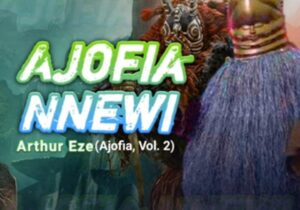 Ajofia Nnewi - Odu Na Ana Wu Enyi featured image Ajofia Nnewi Volume 2 - Arthur Eze