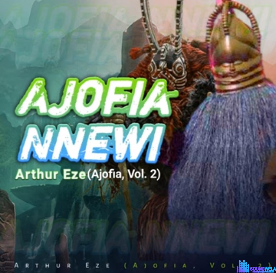 Ajofia - Late Mazi F.C. Ogbalu featured image Ajofia Nnewi Volume 2 - Arthur Eze