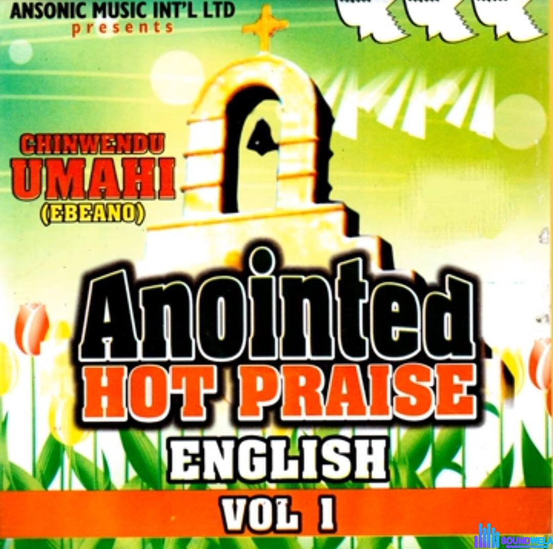 Chinwendu Umahi - Anointed Hot Praise English Vol 1 featured image Chinwendu Umahi Anointed hot praise