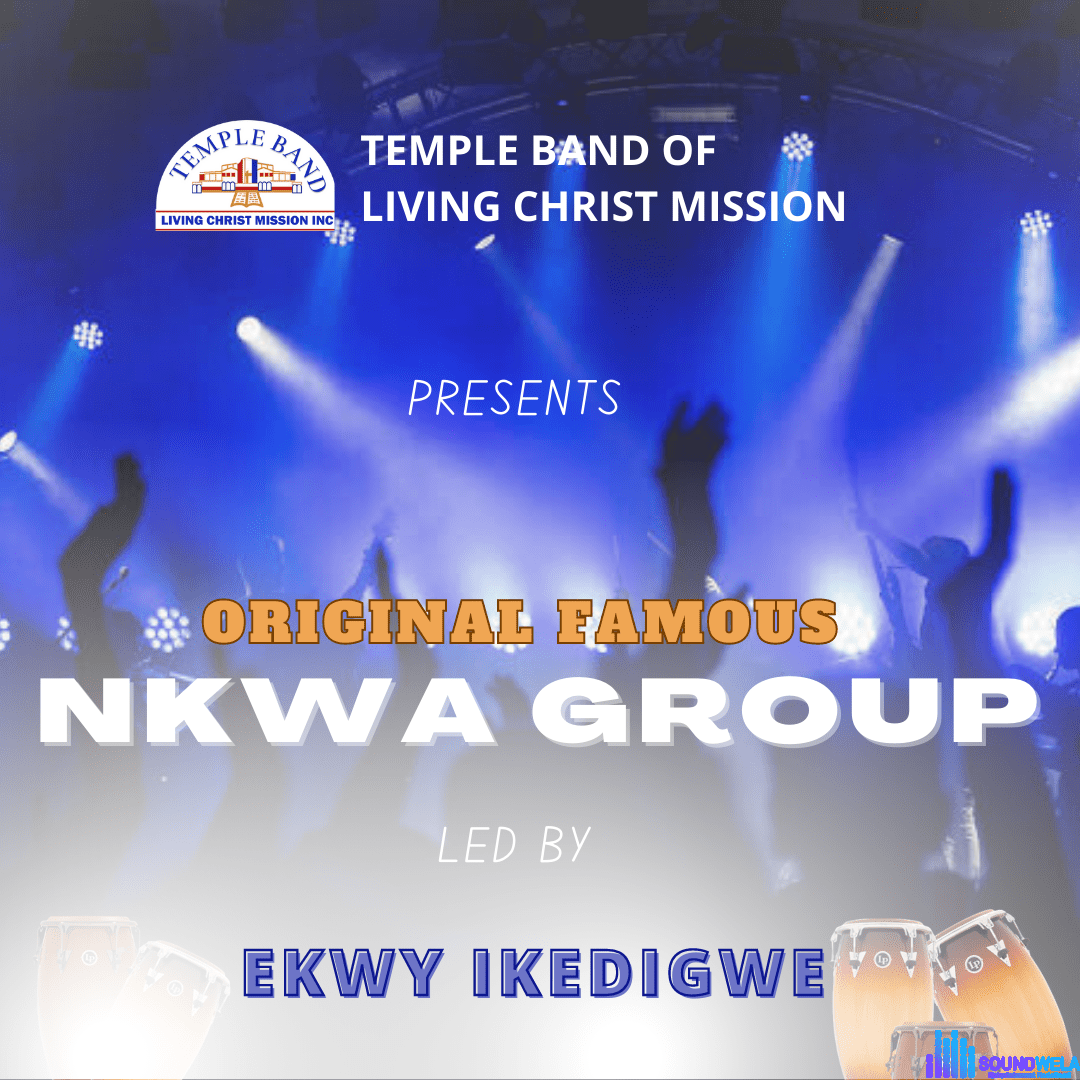 Original Famous Nkwa Group - Kpo Ya Chukwu featured image Original Famous Nkwa Group
