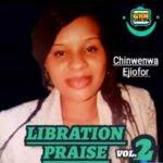 Chinwenwa Ejiofor - Libration Praise 2 &ndash; chinwenwa Ejiofor Libration Praise