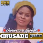 Chinwenwa Ejiofor - Liberation Praise &ndash; chinwenwa Ejiofor crusade praise