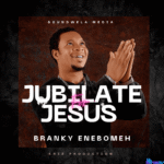 Branky Enebomeh - Jubilate For Jesus featured image Jubilate For Jesus by Branky Enebomeh