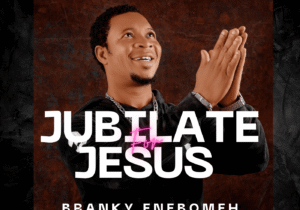 Jubilate For Jesus by Branky Enebomeh
