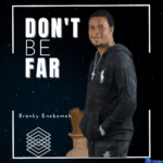 Branky Enebomeh - Don't Be Far featured image Branky Enebomeh Don't Be Far