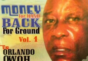 Orlando Owoh - Money For Hand Back For Ground featured image Money for hand Back for ground by Orlando Owoh