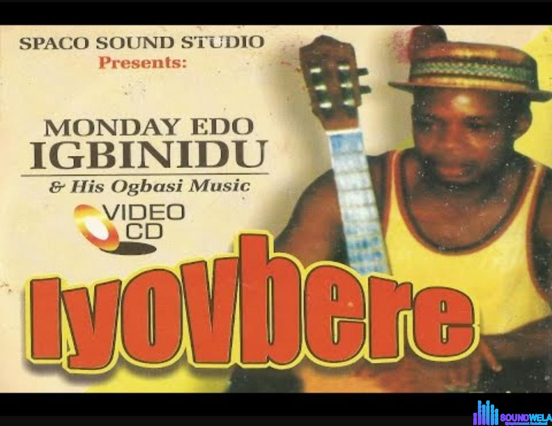 Monday Edo Igbinidu - Iyovbere (Full Album) featured image Monday Edo Igbinidu iyovbere