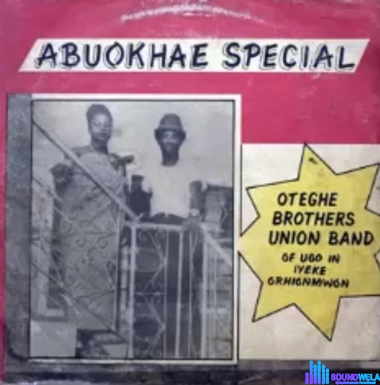 Oteghe Brothers Union Dance Band - Abuokhae Special featured image Oteghe Brothers Union Dance Band - Abuokhae Special – Oteghe Brothers Union Dance Band