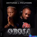 Jaytunes Moray - Obosa (ft Philtown) featured image Jaytunes Moray - Obosa (ft Philtown) – jaytunes obosa