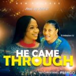 Christabel Praise - He Came Through &ndash; Christabel Praise Soundwela
