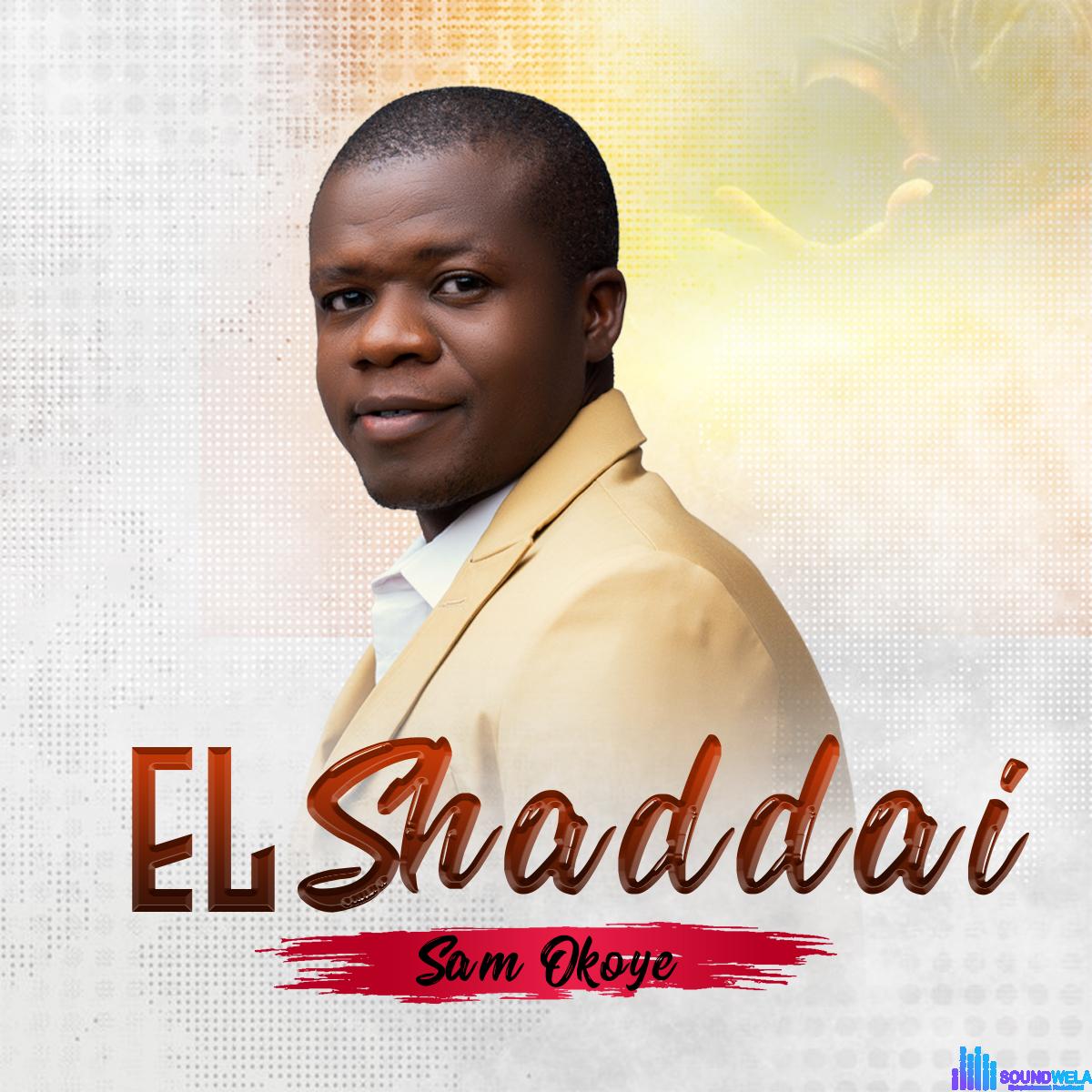 Sam Okoye - EL Shaddai featured image Sam Okoye - EL Shaddai – El Shaddai