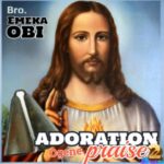 Bro Emeka Obi - Adoration Ogene Praise &ndash; Emeka Obi adoration Ogene praise