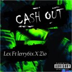 Lex - Cash Out featured image Lex - Cash Out – IMG 20230616 WA0045