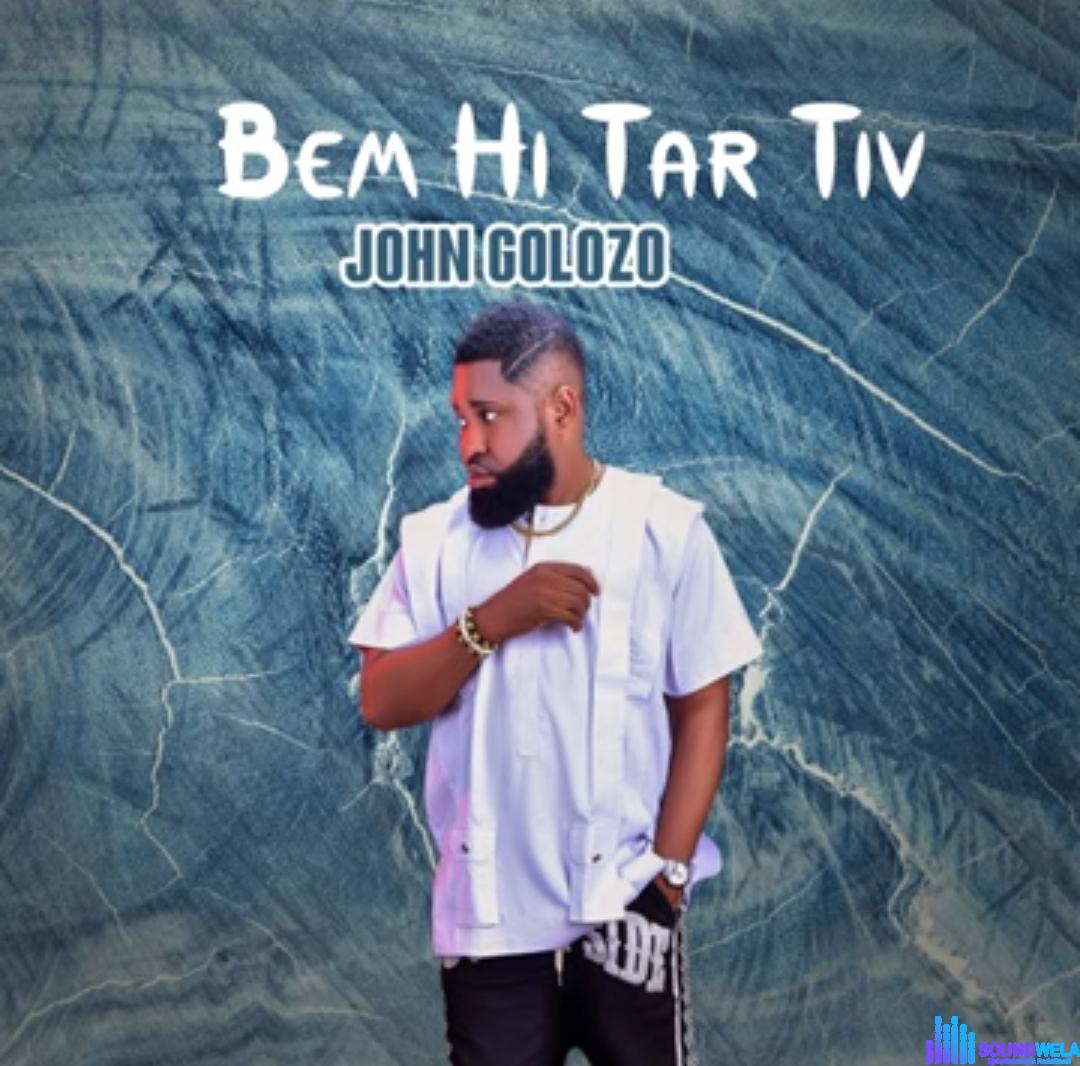 John Golozo - Bem Hi Tar Tiv featured image John Golozo - Bem Hi Tar Tiv – John Golozo song