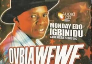 Monday Edo Igbinidu - Ovbiawewe (Full Album) – Monday Edo Ovbiawewe
