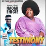 Naomi Ehigie - Testimony featured image Naomi Ehigie - Testimony – Naomi Ehigie Testimony