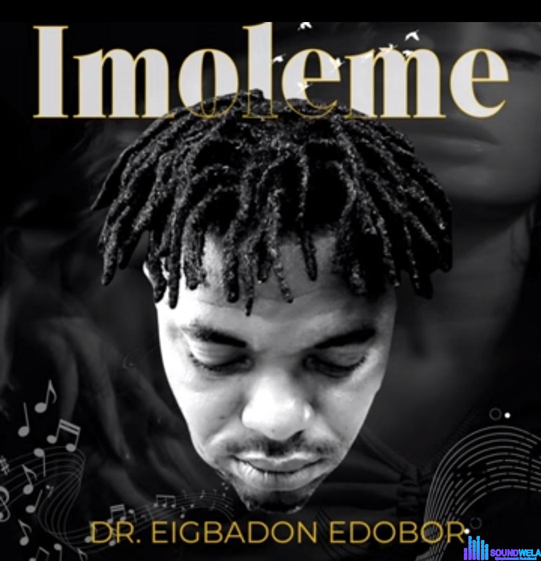 Eigbadon Edobor - Imoleleme featured image Eigbadon Edobor - Imoleleme – eigbadon Edobor Soundwela