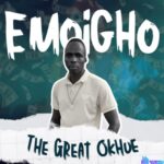 The Great Okhue - Oseahuemhonmen featured image The Great Okhue - Oseahuemhonmen – great okhue esan music
