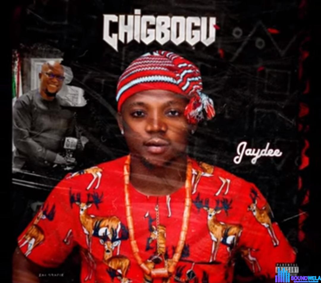 Jaydee Bombshell - Chigbogu featured image Jaydee Bombshell - Chigbogu – jaydee Bombshell chigbogu Soundwela