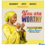 Mummy Apo - You Are Worthy featured image Mummy Apo Music