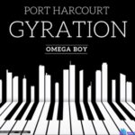 Omega Boy - No Hurry In Life featured image Omega Boy - No Hurry In Life – omega boy porthacourt gyration soundwela