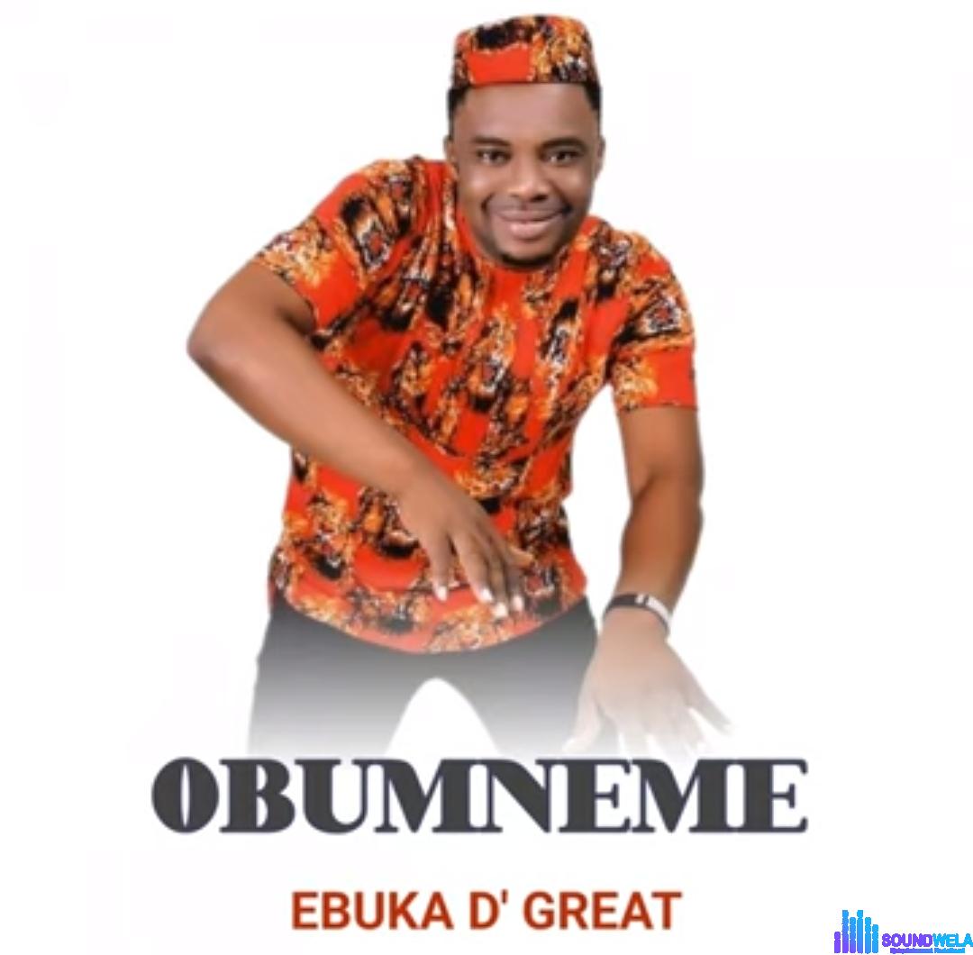 Ebuka De Great - Nna Kagbuo Ya featured image Ebuka De Great Obumneme