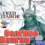 Fred Otabor - Osorhue Bunrun featured image Fred Otabor song