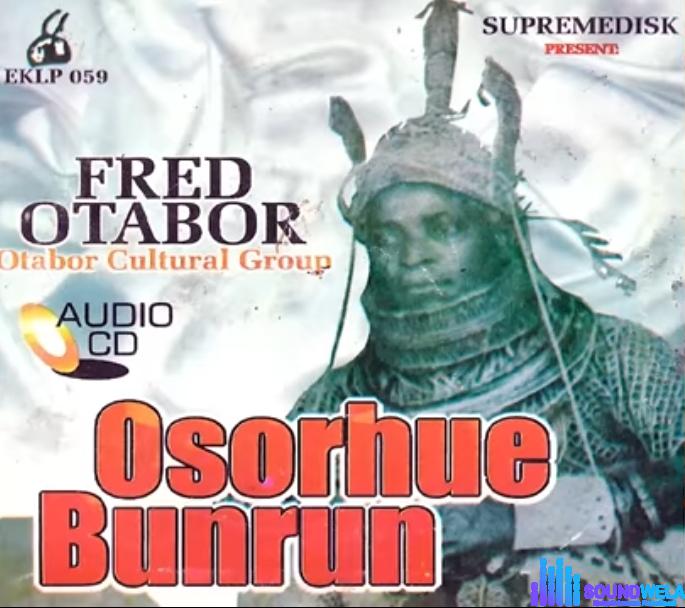Fred Otabor - Osorhue Bunrun featured image Fred Otabor song