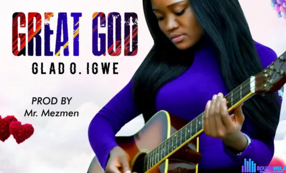 Glad O Igwe - Ebube Chukwu featured image Glad Ogechukwu Igwe