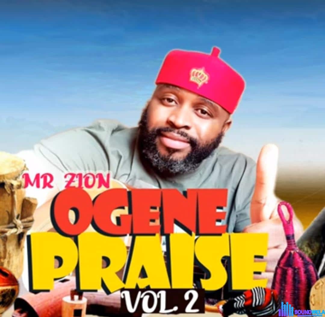 Mr Zion - Ogene Cultural Praise Vol 2 &ndash; Mr Zion Ogene cultural praise Vol 2