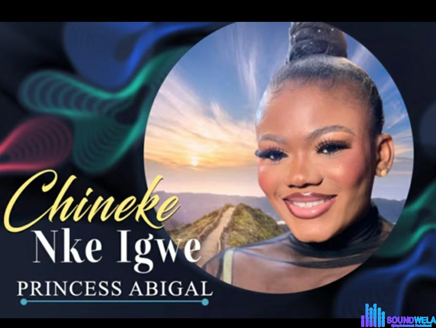 Princess Abigail - Chineke Nke Igwe featured image Princess Abigail - Chineke Nke Igwe – Princess Abigail Chineke Nke Igwe