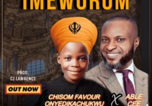 Chisom Favour - Imeworom (Ft Able Cee) – chisom Favour imeworom