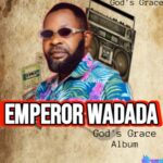 Emperor Wadada - Ehikueraen featured image Emperor Wadada - Ehikueraen – emperor wadada latest song mp3 download