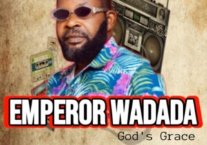 Emperor Wadada - Ehikueraen – emperor wadada latest song mp3 download