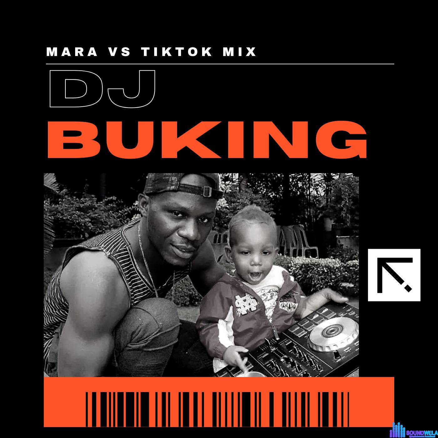DJ Buking - Mara Vs Tiktok Hot Banger Mix featured image DJ Buking