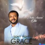 Evang Ebuka Obi - Don't Fight Grace featured image Evang Ebuka Obi - Don't Fight Grace – Ebuka Obi dont fight grace