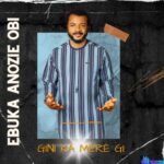 Evang Ebuka Obi - Gini Ka Mere Gi featured image Evang Ebuka Obi - Gini Ka Mere Gi – Ebuka Obi gini ka mere gi