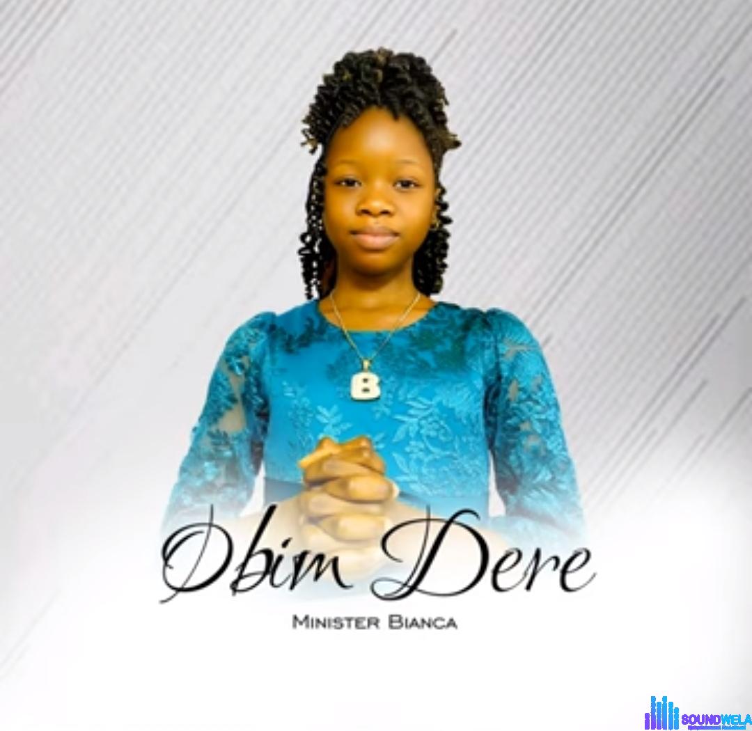Minister Bianca - Obim Dere featured image Minister Bianca - Obim Dere – Minister Bianca Obim Dere