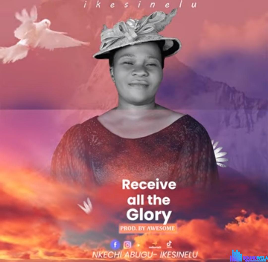 Nkechi Abugu - Receive All The Glory featured image Nkechi Abugu - Receive All The Glory – Nkechi Abugu Receive All The Glory