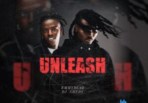 Unleash MixTape with Emmyblaq X Dj Sheddy – Unleash MixTape with Emmyblaq X Dj Sheddy